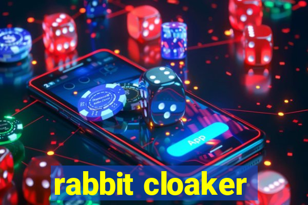 rabbit cloaker